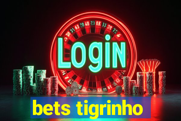 bets tigrinho