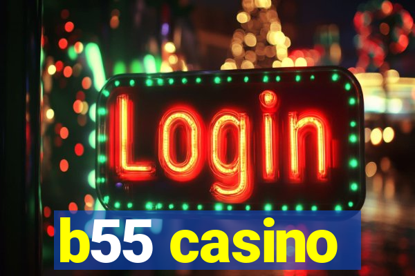 b55 casino