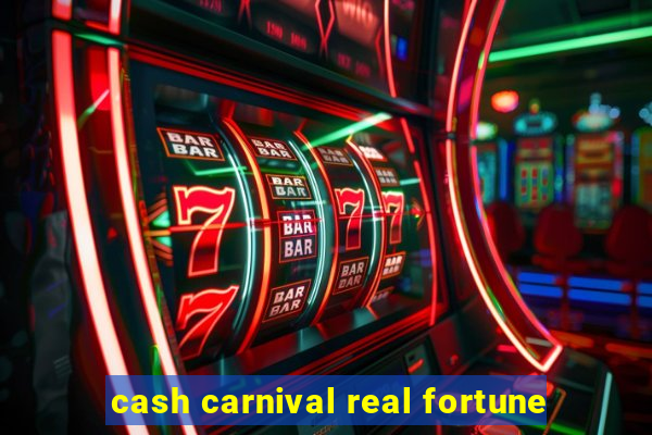 cash carnival real fortune