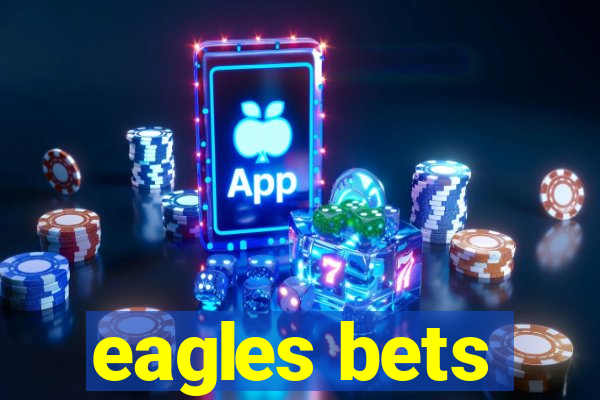 eagles bets