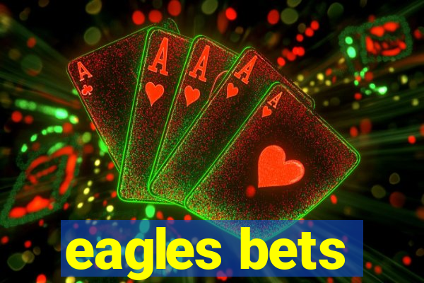 eagles bets