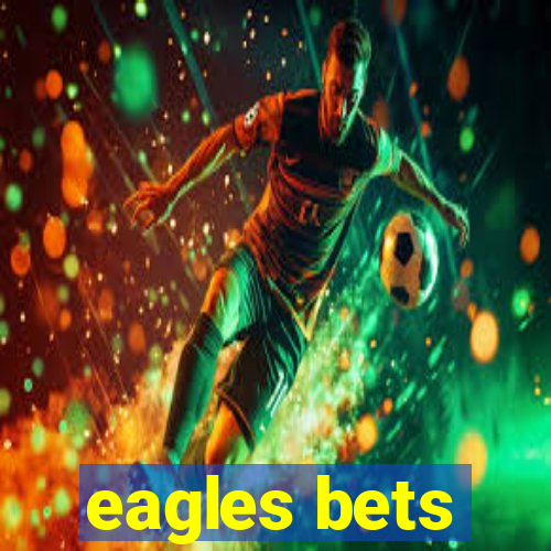 eagles bets