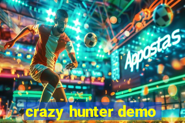 crazy hunter demo