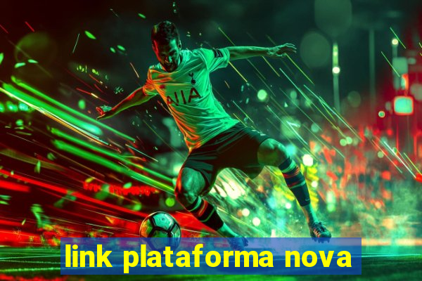 link plataforma nova