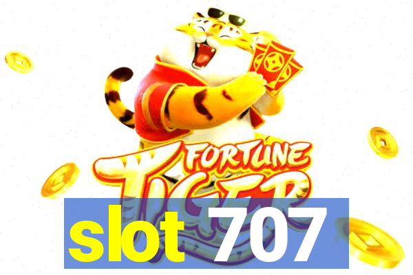 slot 707