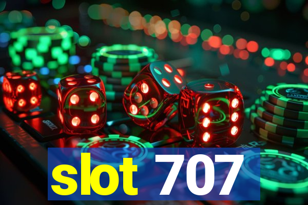 slot 707