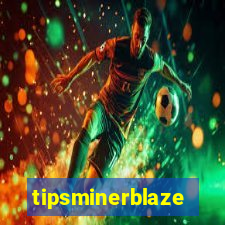 tipsminerblaze