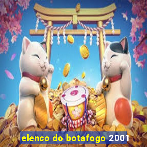 elenco do botafogo 2001