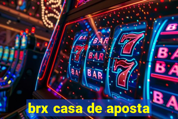 brx casa de aposta