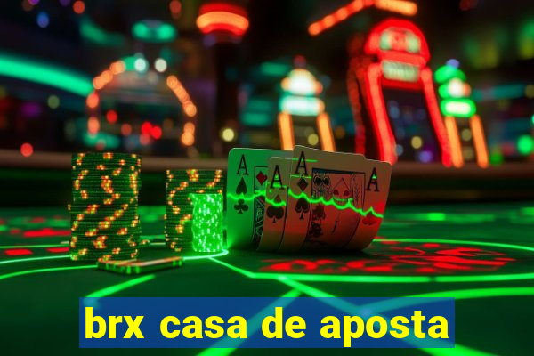 brx casa de aposta