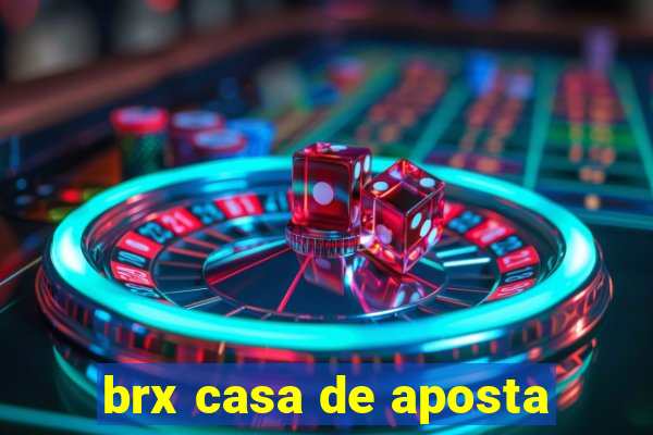 brx casa de aposta