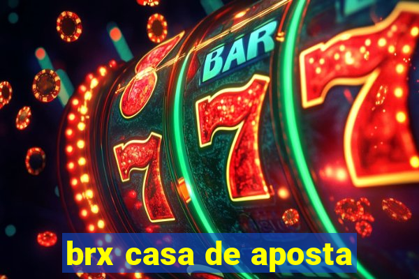 brx casa de aposta