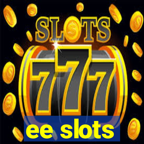 ee slots