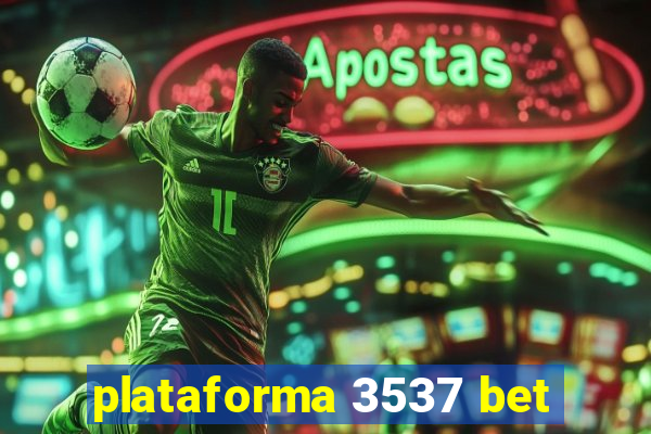 plataforma 3537 bet