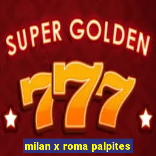 milan x roma palpites