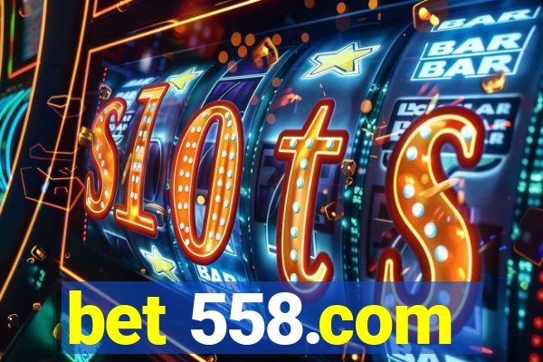 bet 558.com