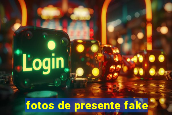 fotos de presente fake