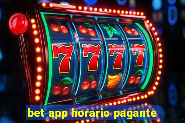 bet app horario pagante