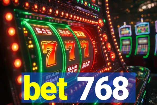 bet 768