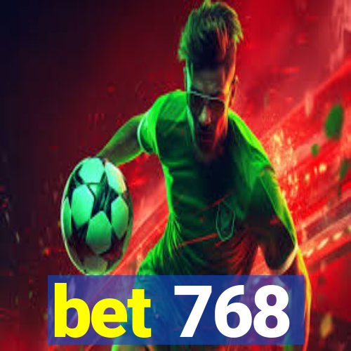 bet 768