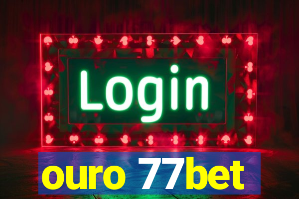 ouro 77bet