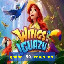 ganhe 30 reais no cadastro cassino