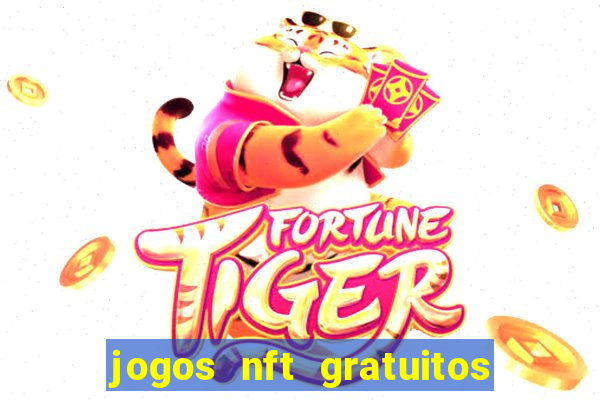 jogos nft gratuitos que pagam