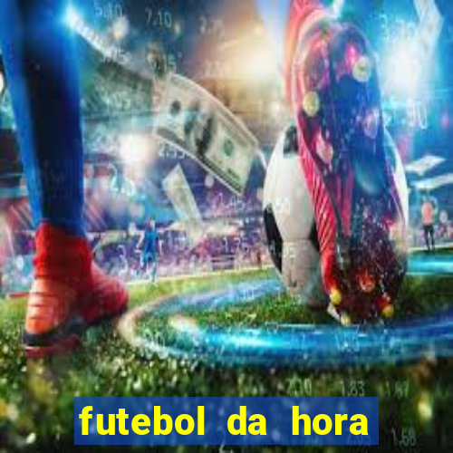 futebol da hora 3.7 ao vivo