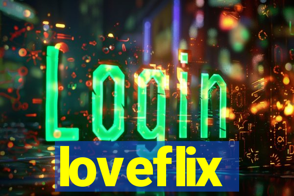 loveflix