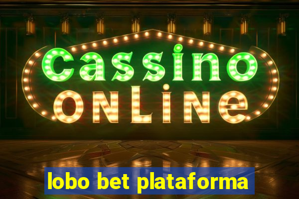 lobo bet plataforma