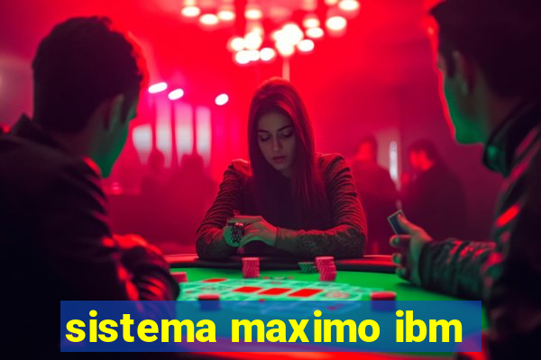 sistema maximo ibm