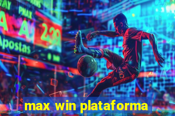 max win plataforma