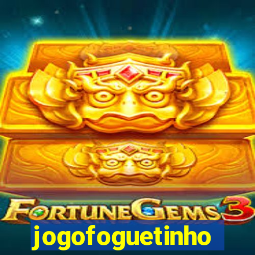 jogofoguetinho