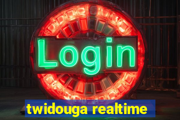 twidouga realtime