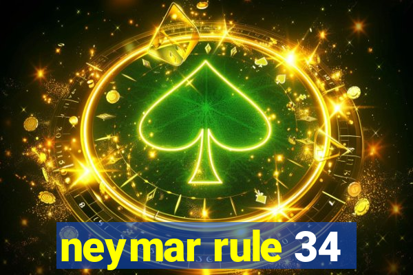 neymar rule 34