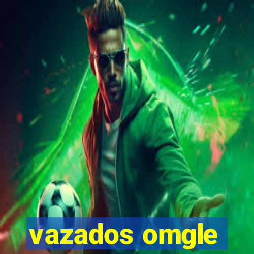 vazados omgle