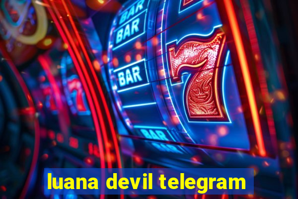 luana devil telegram