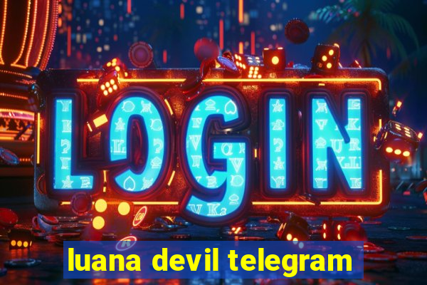 luana devil telegram