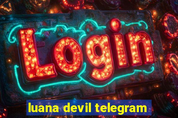 luana devil telegram