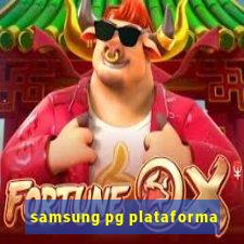 samsung pg plataforma