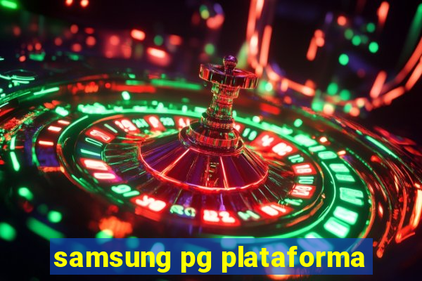 samsung pg plataforma