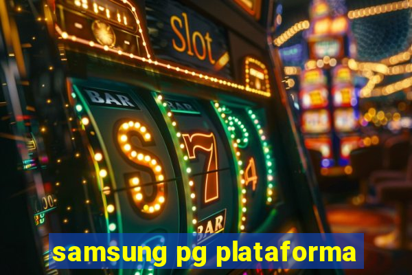 samsung pg plataforma