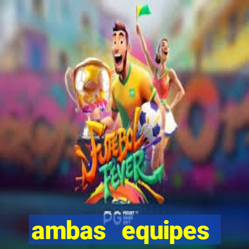 ambas equipes marcam ou mais de 2.5