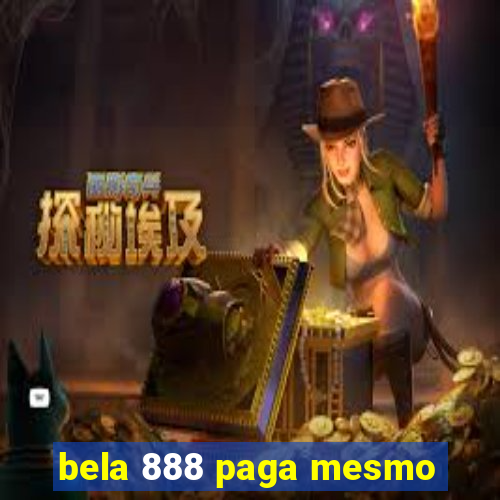 bela 888 paga mesmo