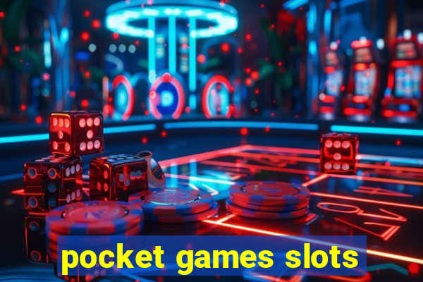 pocket games slots