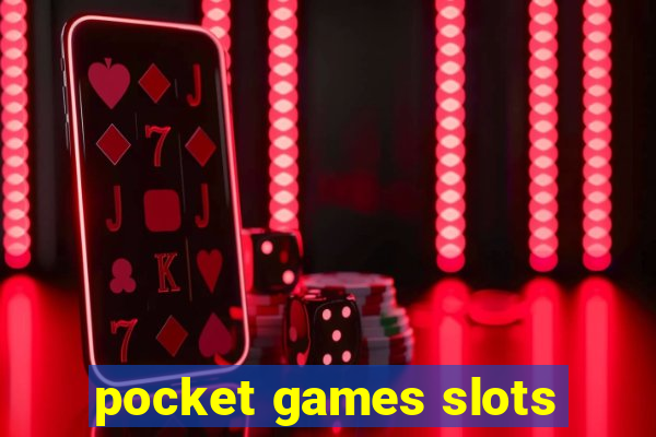 pocket games slots