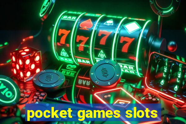 pocket games slots