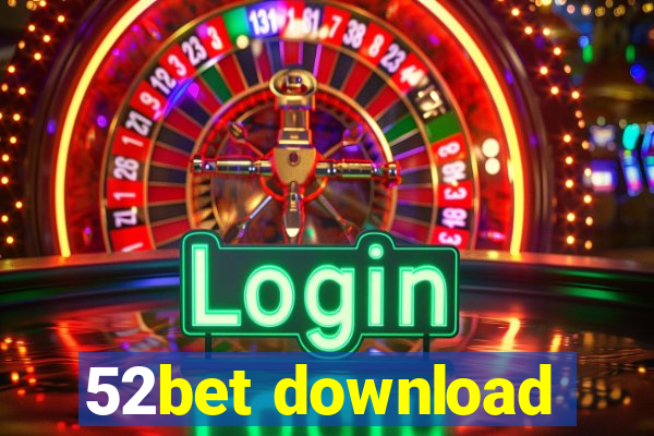 52bet download