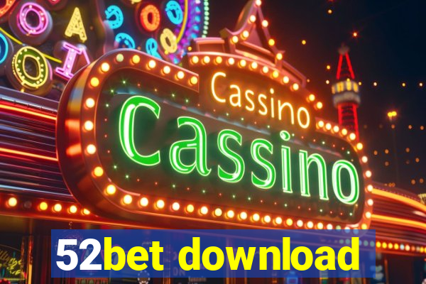 52bet download