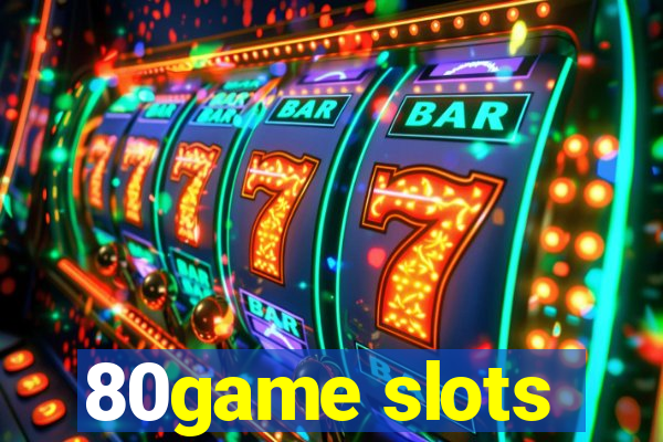 80game slots